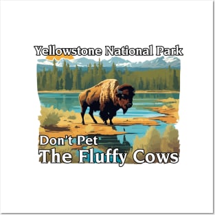 Do Not Pet The Fluffy Cows Yellowstone National Park Posters and Art